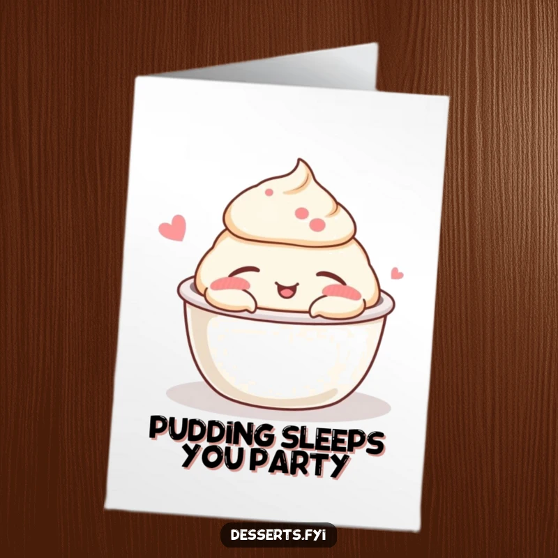 Funny Free Printable Birthday Card featuring a contented pudding cup happily napping, perfect for a dessert lover's celebration.